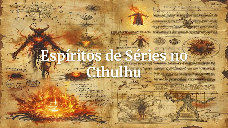 Incorpore o Terror Etéreo: Adaptando Espíritos de Séries Sobrenaturais para Call of Cthulhu