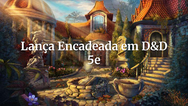 Domine o Campo de Batalha: A Lança Encadeada de Mortal Kombat em D&D 5ª Edição