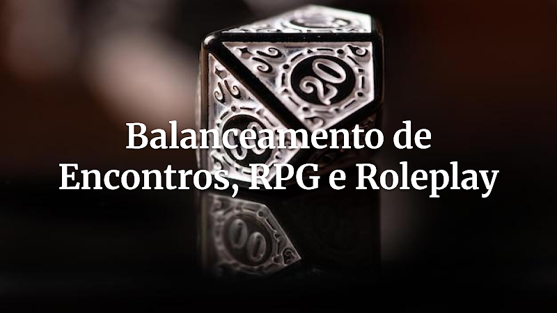 Evite Armadilhas Comuns: Soluções Criativas para Balanceamento de Encontros e um RPG Inesquecível