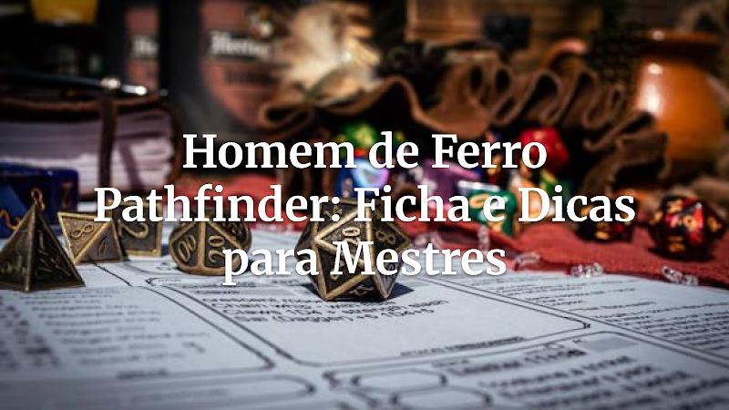 Herói Relutante de Universos Cinematográficos (MCU, DCEU, etc.) no Pathfinder: Estatísticas e Dicas para Mestres