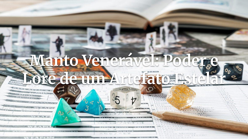 Guia Definitivo: Desvende os Segredos e Poderes do Manto Venerável em Suas Campanhas de RPG