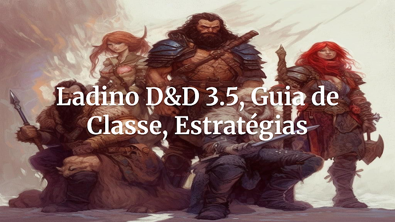 O Mestre das Sombras: Guia Completo para Dominar o Ladino em D&D 3.5 Edição