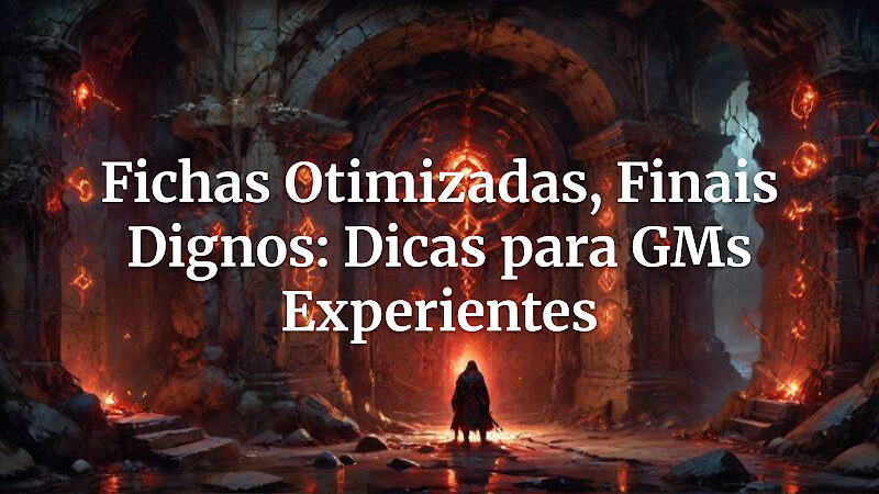 O Mestre Estrategista: Otimização de Fichas e o Resgate de Campanhas Inacabadas para Mesas Lendárias