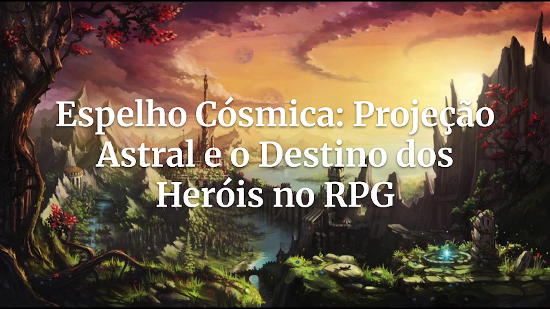 Desvende o Tecido do Destino: Como o Espelho Cósmica Pode Revolucionar Suas Campanhas de RPG