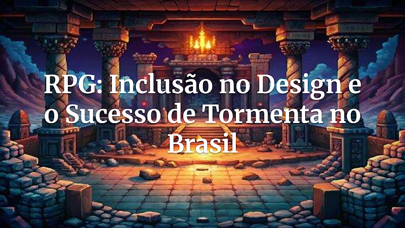 Do Surgimento do Movimento Inclusivo no Design de RPGs a Como o Brasil Criou Um dos Maiores Cenários Próprios (Tormenta): A Jornada Surpreendente do RPG