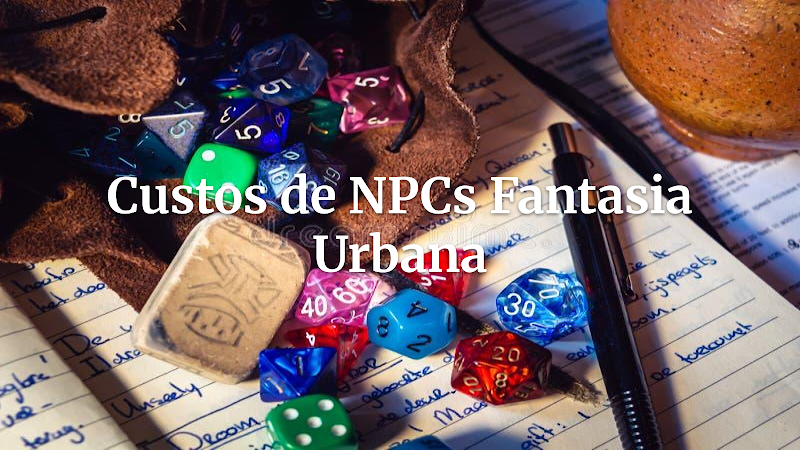 Desvendando Sombras Urbanas: Guia Rápido de Custos de Características para NPCs de Fantasia Moderna