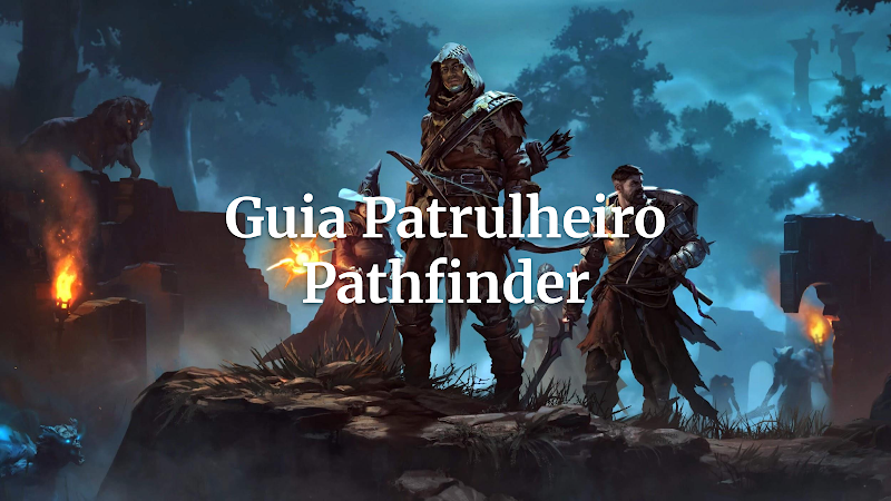 Dominando o Patrulheiro em Pathfinder: Um Guia Definitivo para Aventuras Selvagens