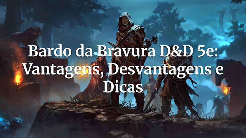 Bardo College of Valor: Domine a Arte da Guerra e da Canção em D&D 5ª Edição