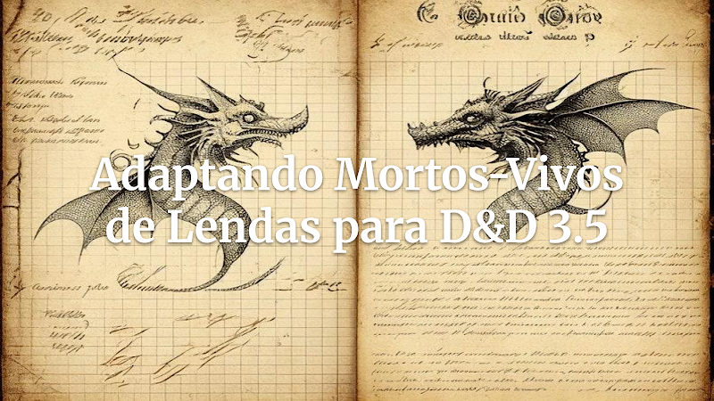 Transforme Lendas Urbanas em Horrores Undead para D&D 3.5: O Renegado da Encruzilhada