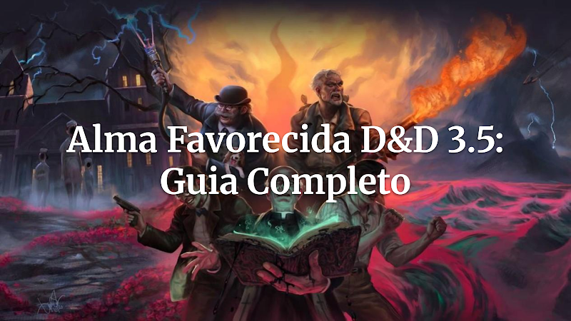 COMO JOGAR COM ALMA FAVORECIDA EM D&D 3.5 EDIÇÃO E DOMINAR SUAS HABILIDADES