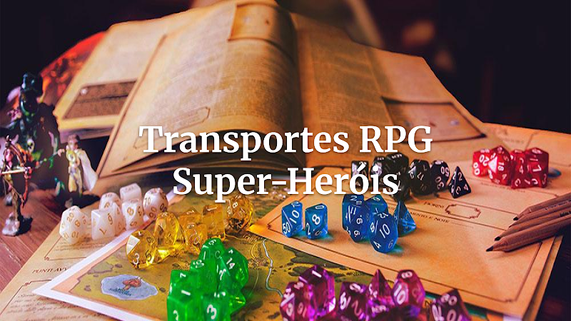 Maximize a Diversão: Catálogo de Itens de Transporte (Montarias, Veículos, Naves) para Super-heróis e Metahumanos RPG
