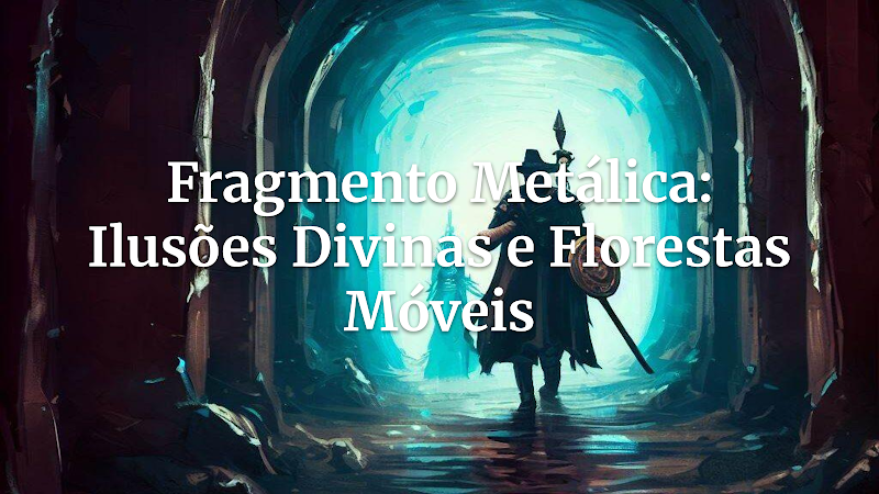 Gancho de Aventura Incrível: Fragmento Metálica – O Eco Oculto na Floresta Viva