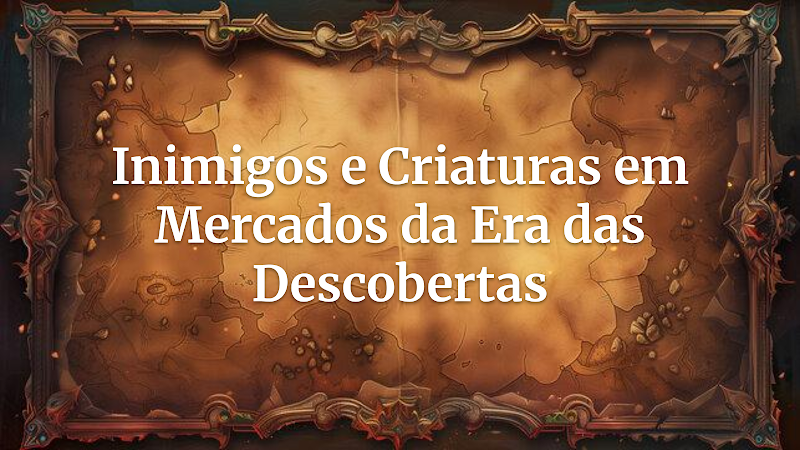 Maximize a Diversão: Registro de Criaturas e Inimigos de Detalhes de Mercados e Feiras para Era das Explorações (Renascimento e Descobertas) RPG