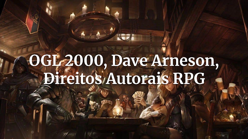 A OGL 2000: O Grande Salto e a Batalha Silenciosa de Dave Arneson por Reconhecimento
