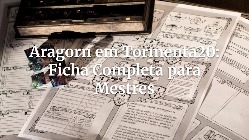 Forjando Lendas em Arton: O Rei Retorna – Adaptando Aragorn para Tormenta20