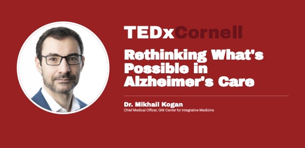 Dr. Kogan does a TEDxCornell: Rethinking What's Possible in Alzheimer's Care