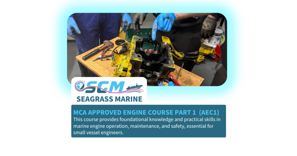 AEC1 Approved Engine Course at Seagrass Marine Oban Scotland delivering practical hands-on marine engineering and diesel engine training.