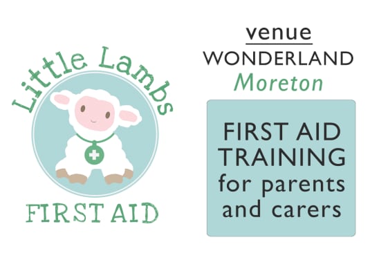 MORETON: Parent's First Aid Training @ Wonderland