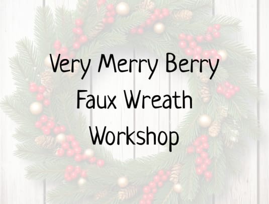 Very Merry Berry faux wreath making 