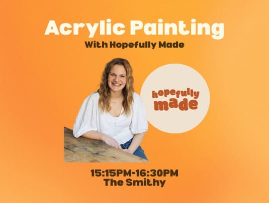 Acrylic Painting - Hopefully Made - 15:15-16:30PM