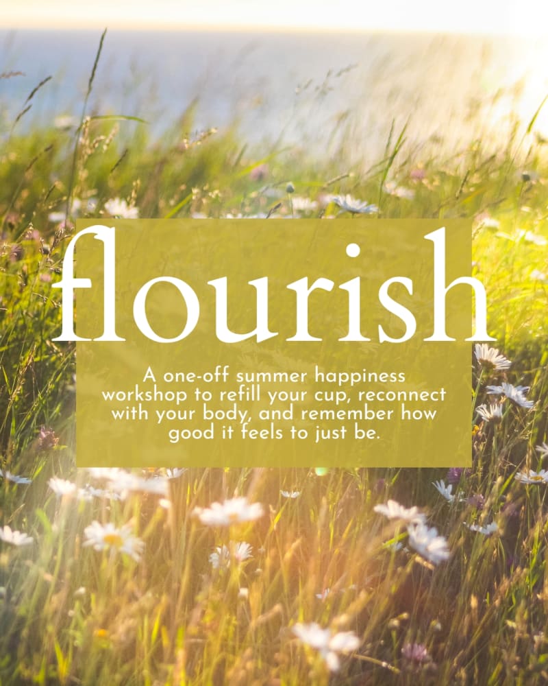 DWTYLIFE - Flourish 🌼  a mid-Summer wellbeing workshop