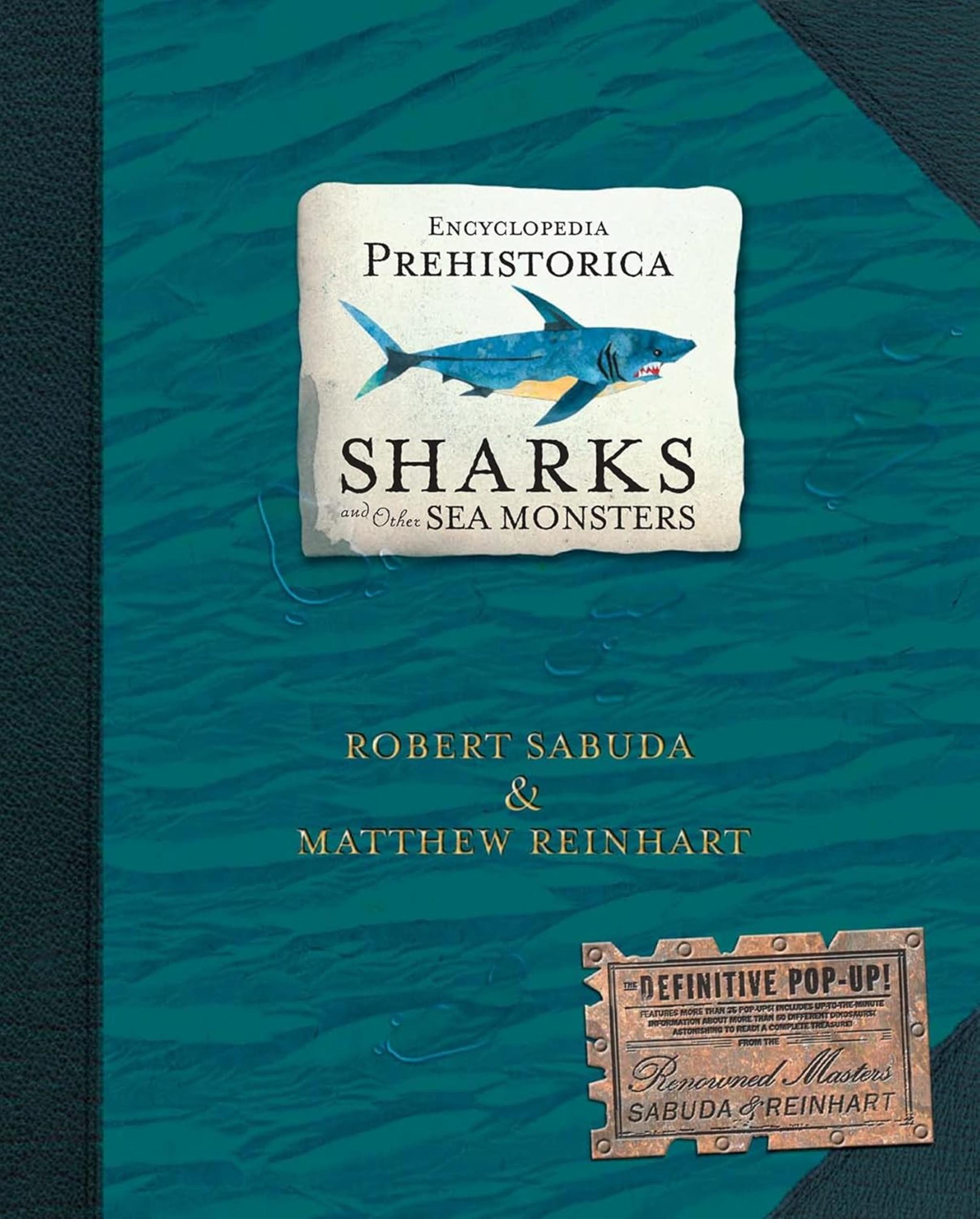 Encyclopedia Prehistorica: Sharks and Sea Monsters 3D Pop-Up Book with 35+ Scenes