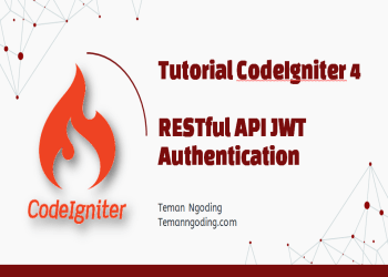 Tutorial CodeIgniter 4 part 1 ~ RESTful API JWT Authentication