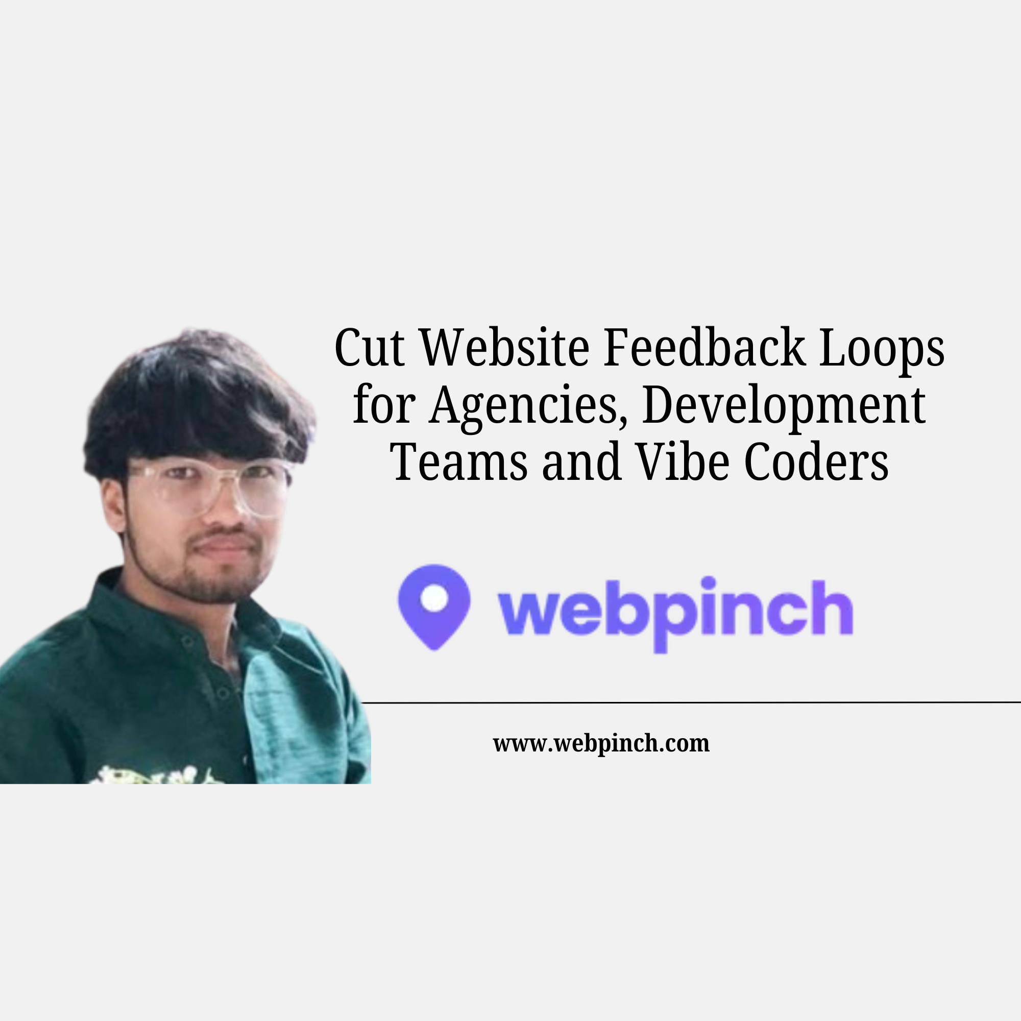 WebPinch Launches to Cut Website Feedback Loops for Agencies, Development Teams and Vibe Coders