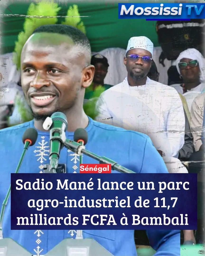 Sénégal 🇸🇳   Sadio Mané lance un parc agro-industriel de 11,7 milliards FCFA à Bambali