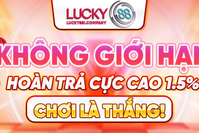LUCKY88 🚀 Link Chính Thức – Chuyển Sảnh Êm, Ưu Đãi Tân Thủ 88K 188K 199K