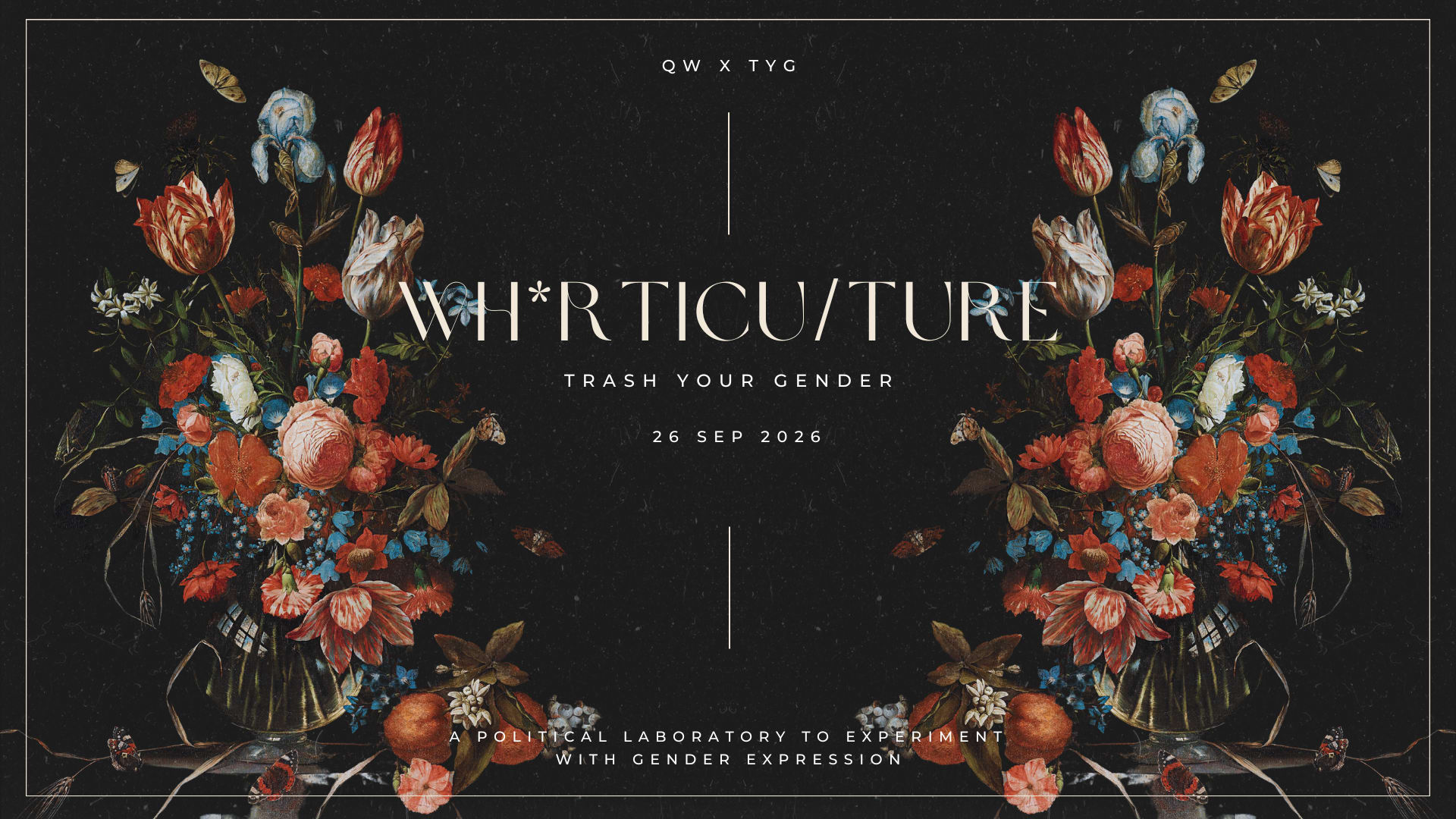 Trash Your Gender: Wh*rticu/ture