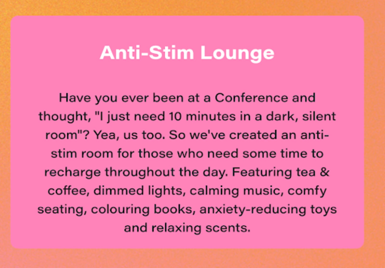 Explanation of Toast Summit's anti-stim lounge, where people can relax in the quiet.