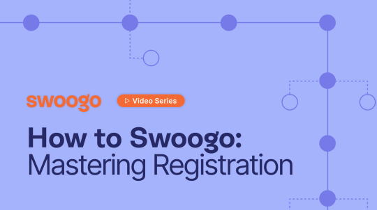 How to Swoogo: Mastering Registration