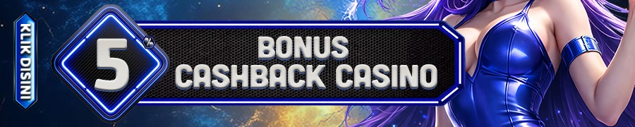 BONUS CASHBACK 5% [ CASINO ]