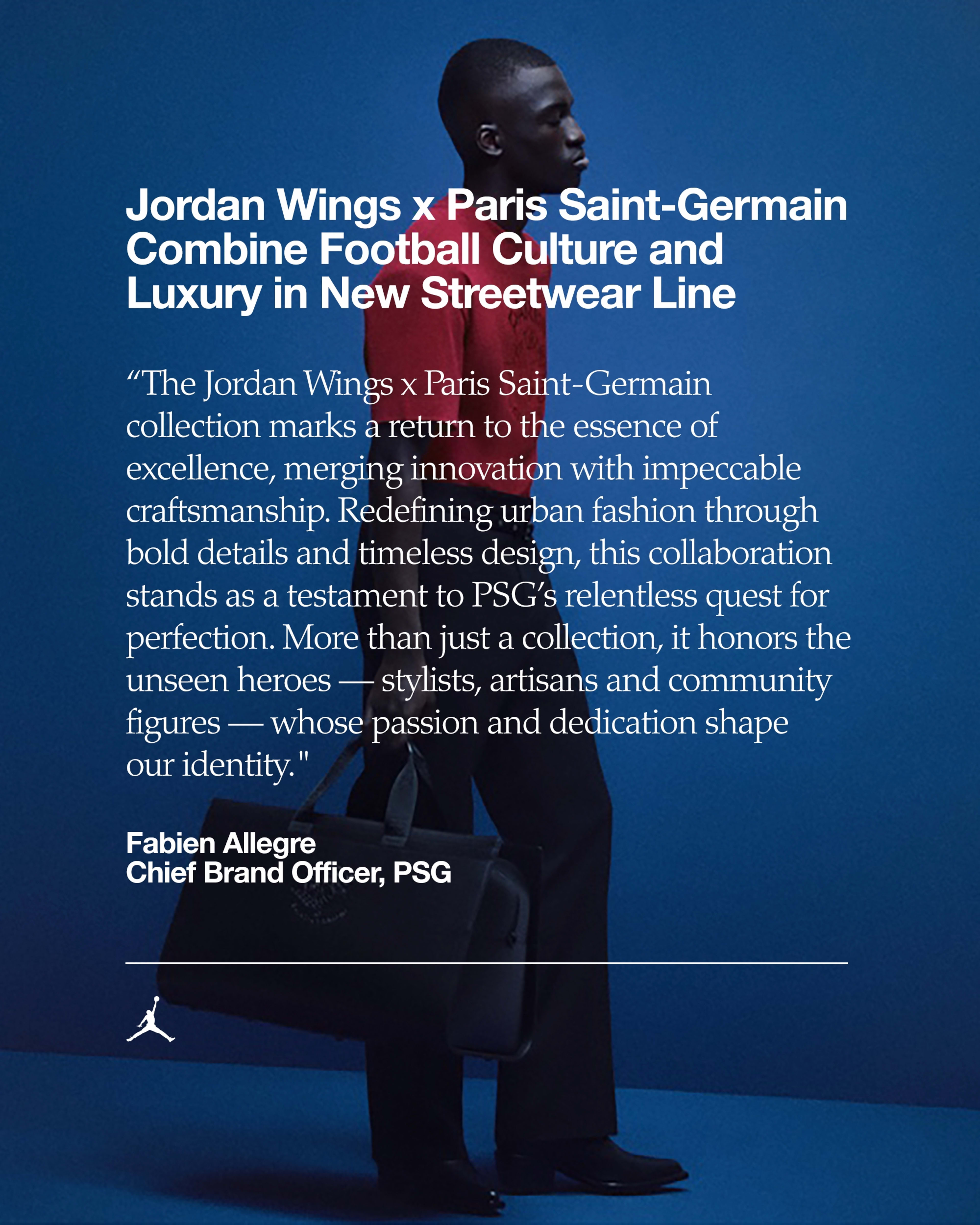 Jordan Wings x Paris Saint Germain Combine Football Culture and Luxury in New Streetwear Line NIKE Inc