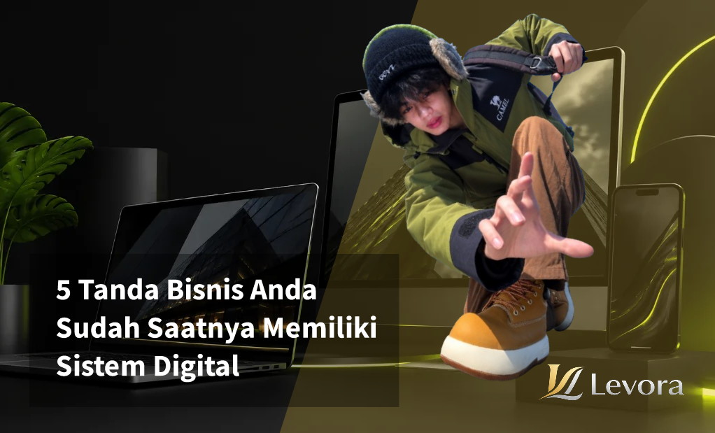5 Tanda Bisnis Anda Sudah Saatnya Memiliki Sistem Digital