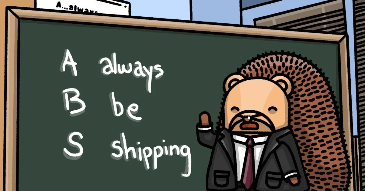 Always be shipping