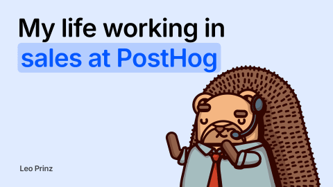 What working in sales at PostHog is actually like