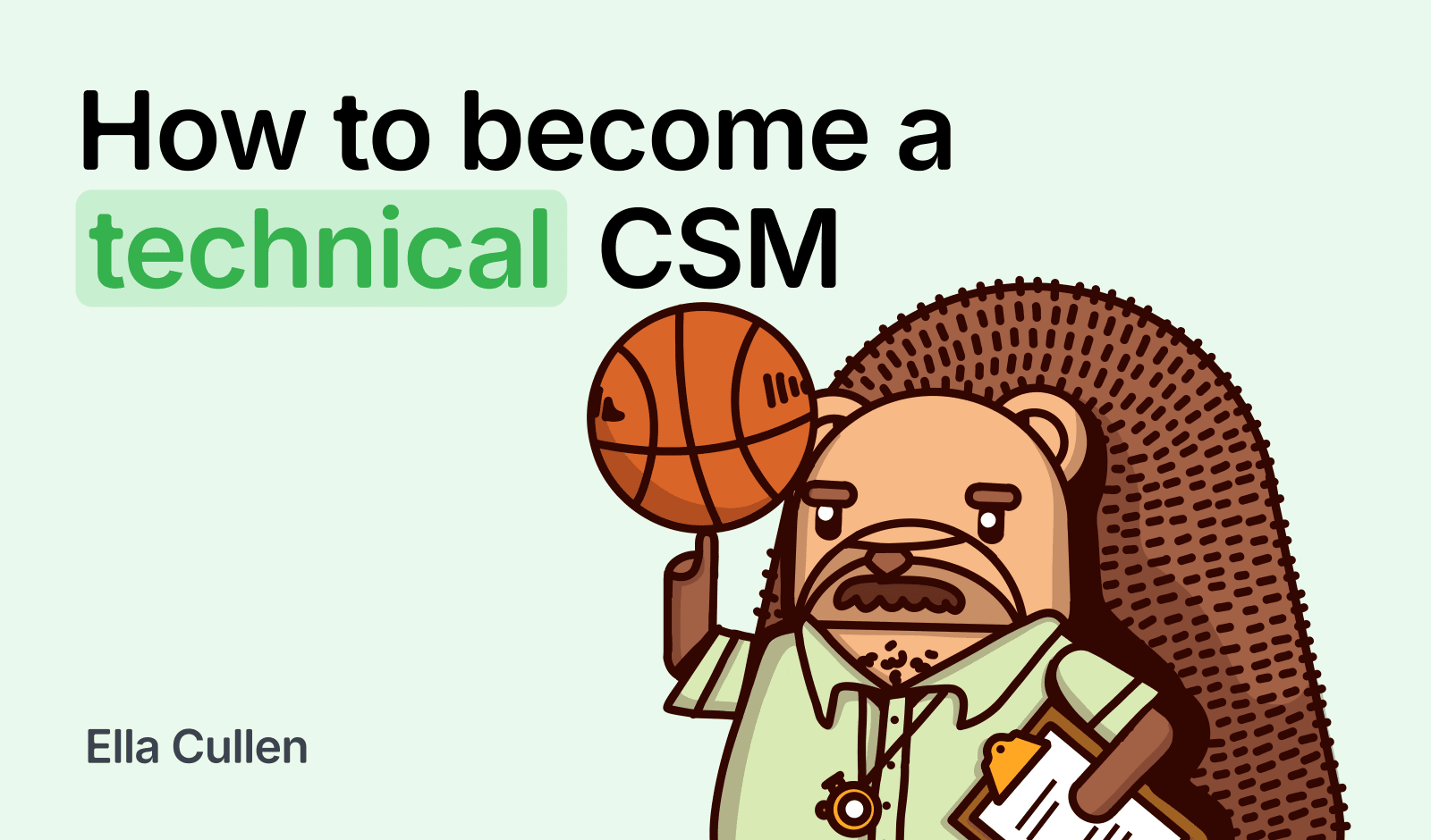 I became a technical CSM with ZERO training. You can too.
