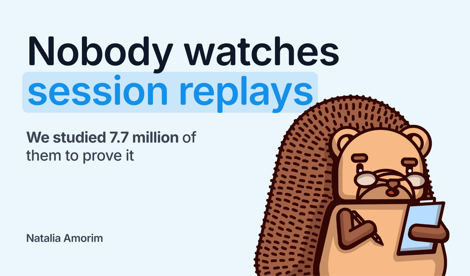 Nobody watches their session replays. We studied 7.7 million views to prove it