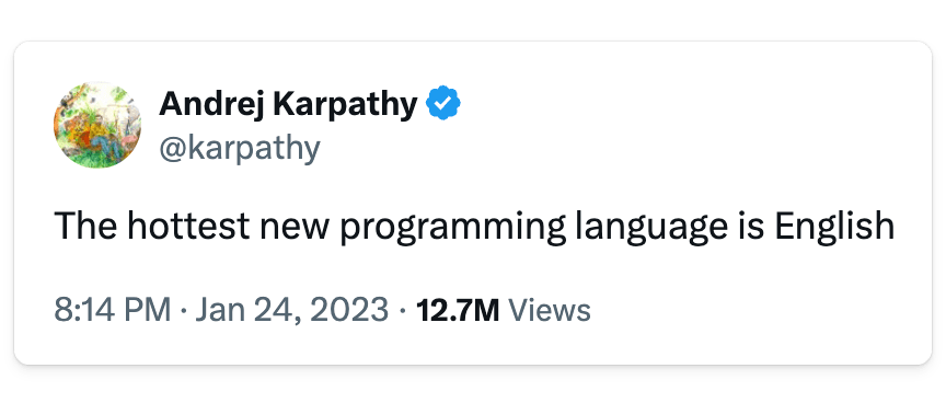 Andrej Karpathy's tweet: "The hottest new programming language is English"