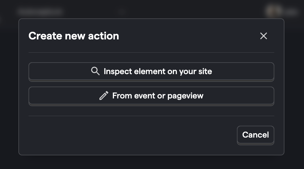 Create new action modal with two buttons: 'Inspect element on your site' and 'From event or pageview'