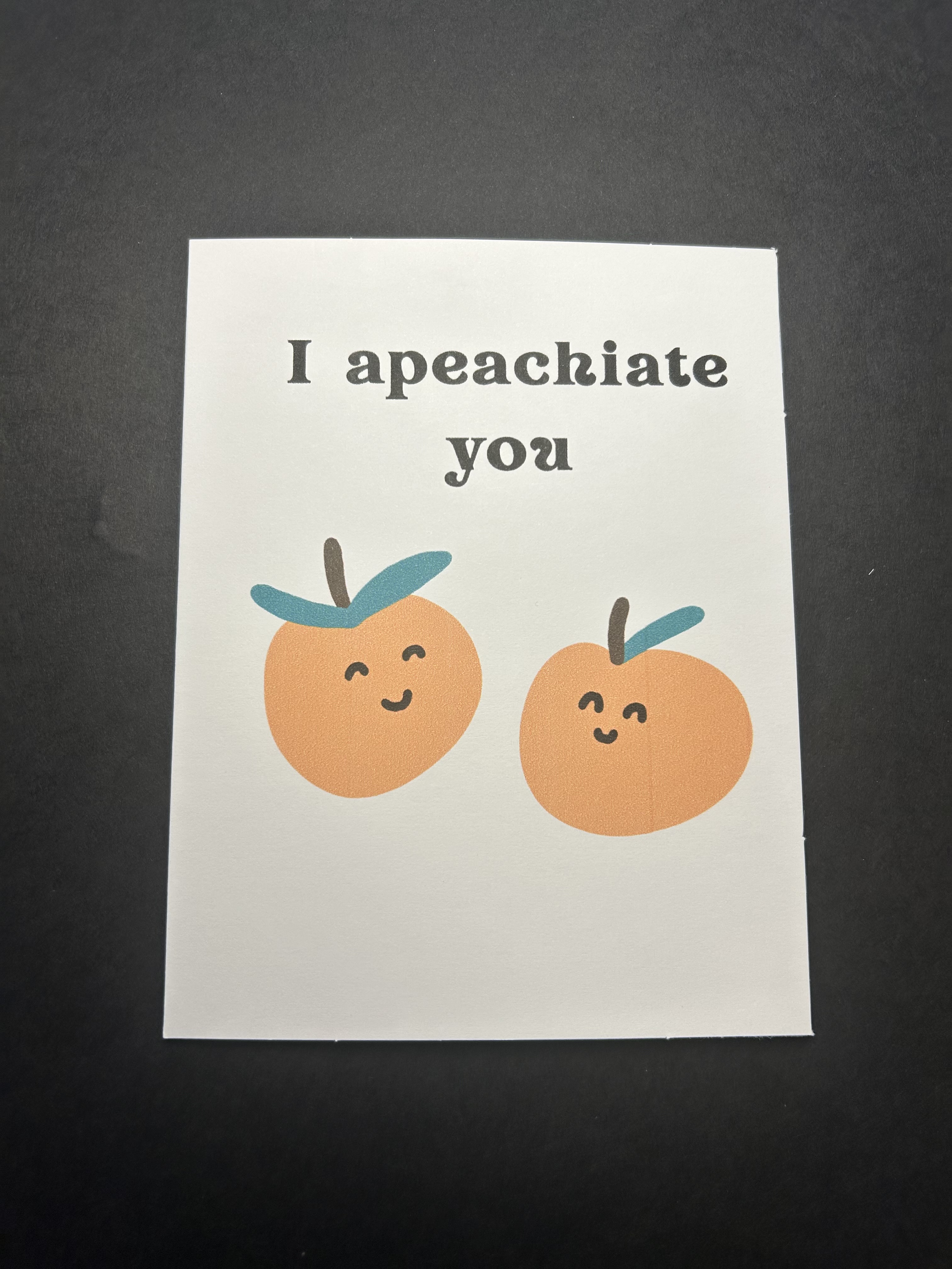 Apeachiate You Card