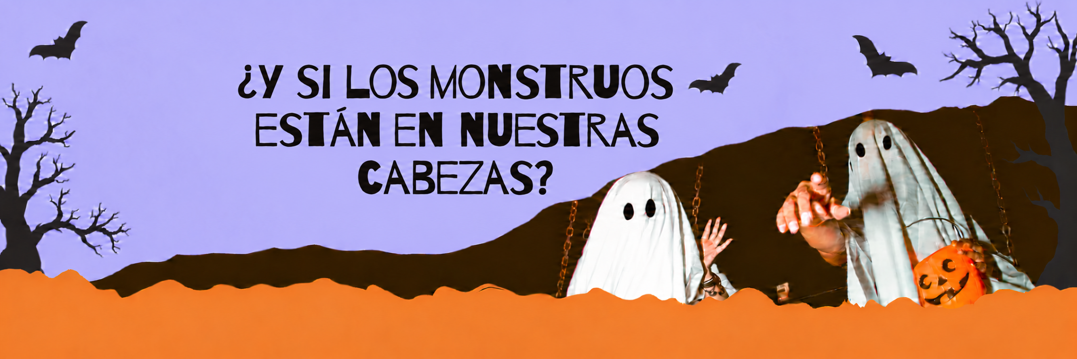 ¿Y SI LOS MONSTRUOS ESTÁN EN NUESTRAS CABEZAS?