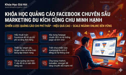 Khóa Học Quảng Cáo Facebook Chuyên Sâu (Marketing Du Kích) Cùng Chu Minh Hạnh