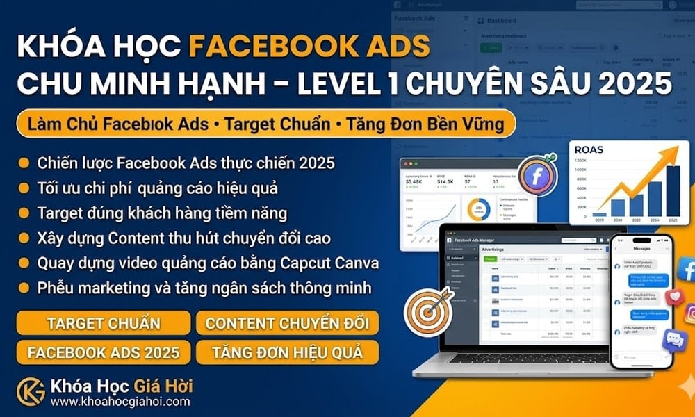 Khóa Học Facebook Ads Chu Minh Hạnh – Level 1 Chuyên Sâu 2025
