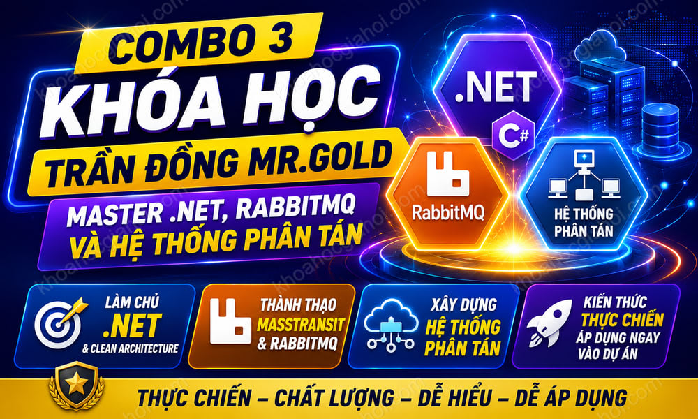 Combo 3 Khóa Học Trần Đồng Mr.Gold Master .net, Rabbitmq & Hệ Thống Phân Tán