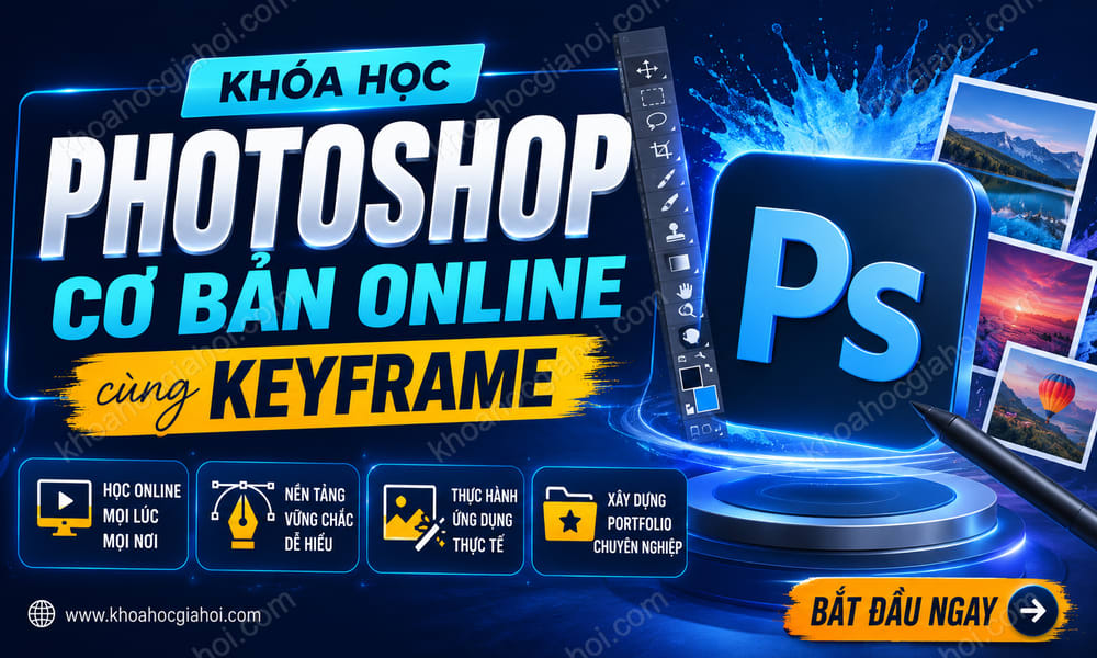 Khóa Học Photoshop Cơ Bản Online Cùng Keyframe
