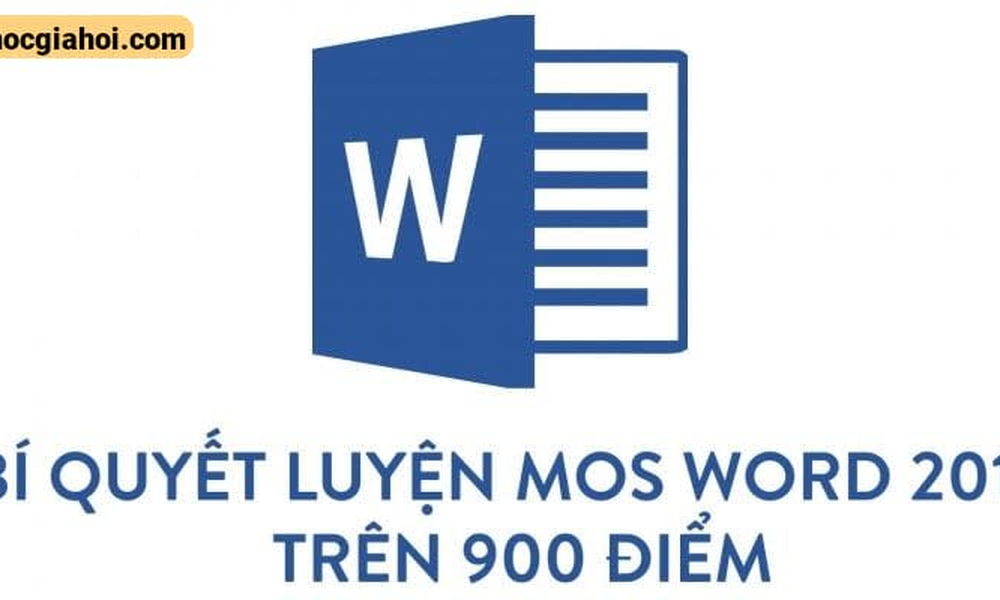 Khóa Học Bí Quyết Luyện Thi Mos Word 2010 Trên 900 Điểm
