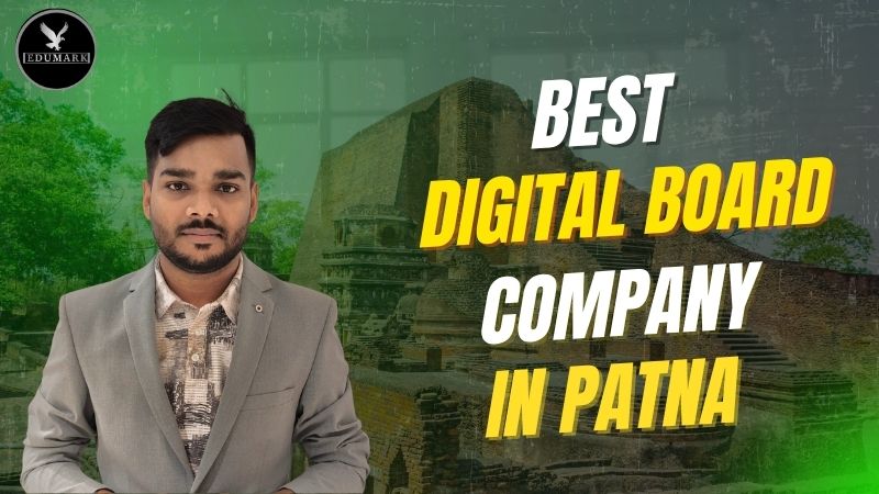 Best Digital Board company in Patna(Bihar)